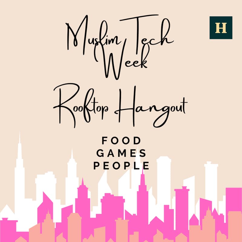 Cover Image for Muslim Tech Week - Rooftop Hangout