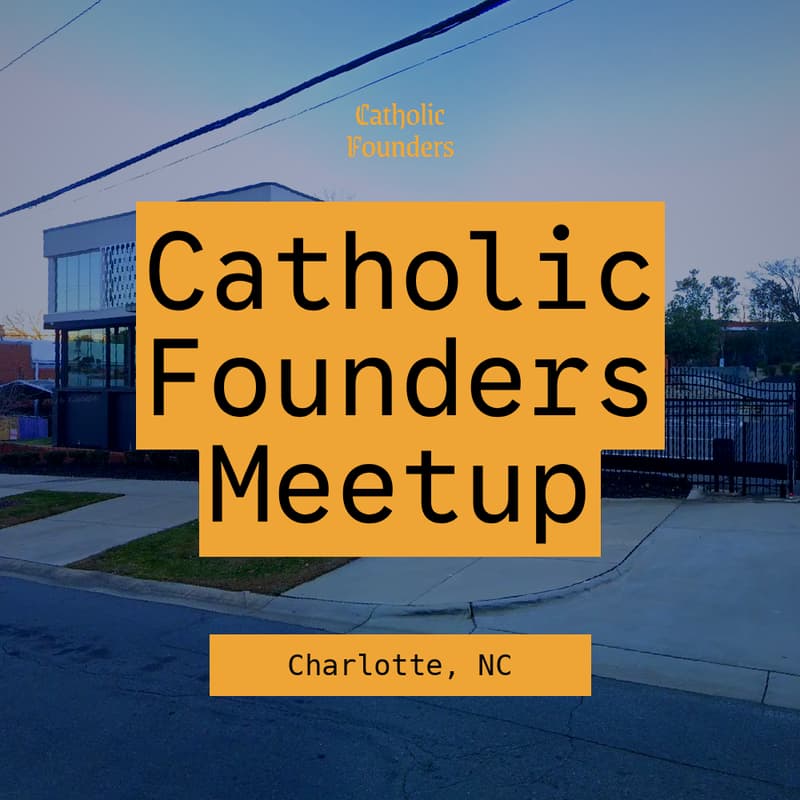 Cover Image for Catholic Founders Meetup | Charlotte, NC