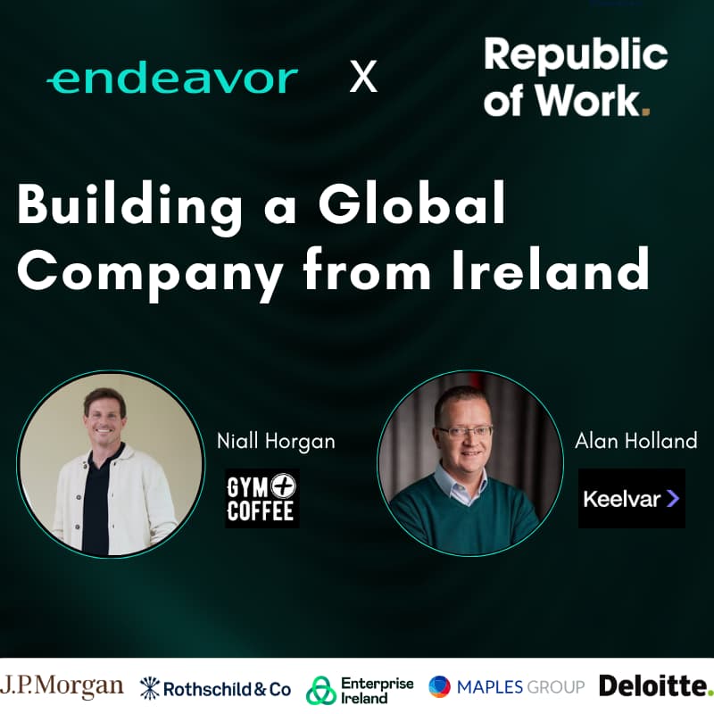 Cover Image for Building a Global Company from Ireland - Endeavor x Republic of Work