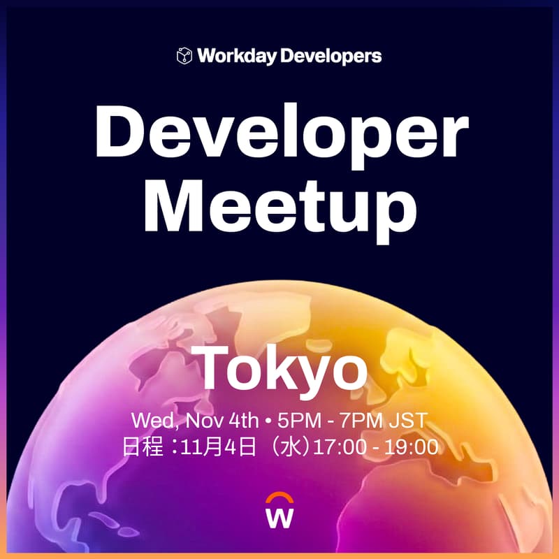 Cover Image for Workday開発者ミートアップ in Tokyo | Workday Developer Meetup Tokyo