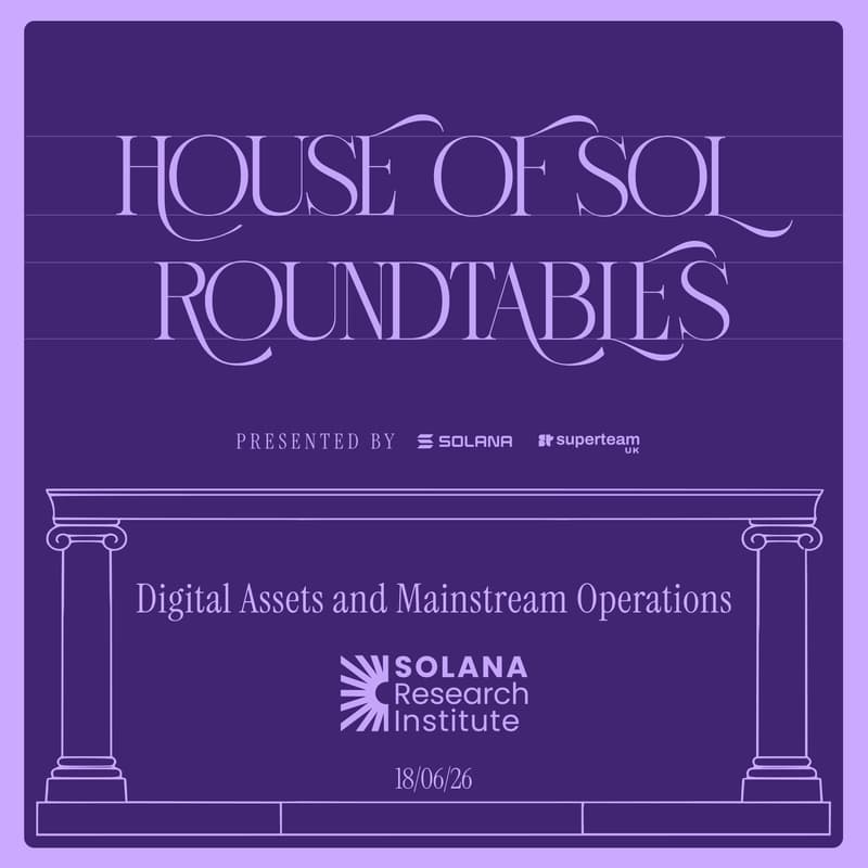 Cover Image for House of Sol Roundtable with the Solana Research Institute- Integrating Digital Assets into Core Treasury Operations