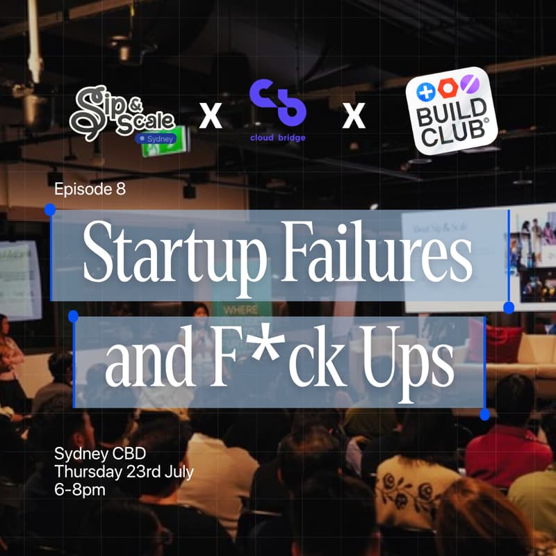 Cover Image for Startup Failures and F*ckups | Sip & Scale x Cloud Bridge x Build Club