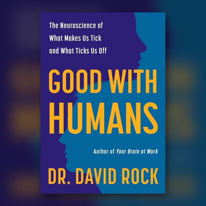 Cover Image for Good with Humans: Book Launch with Dr. David Rock