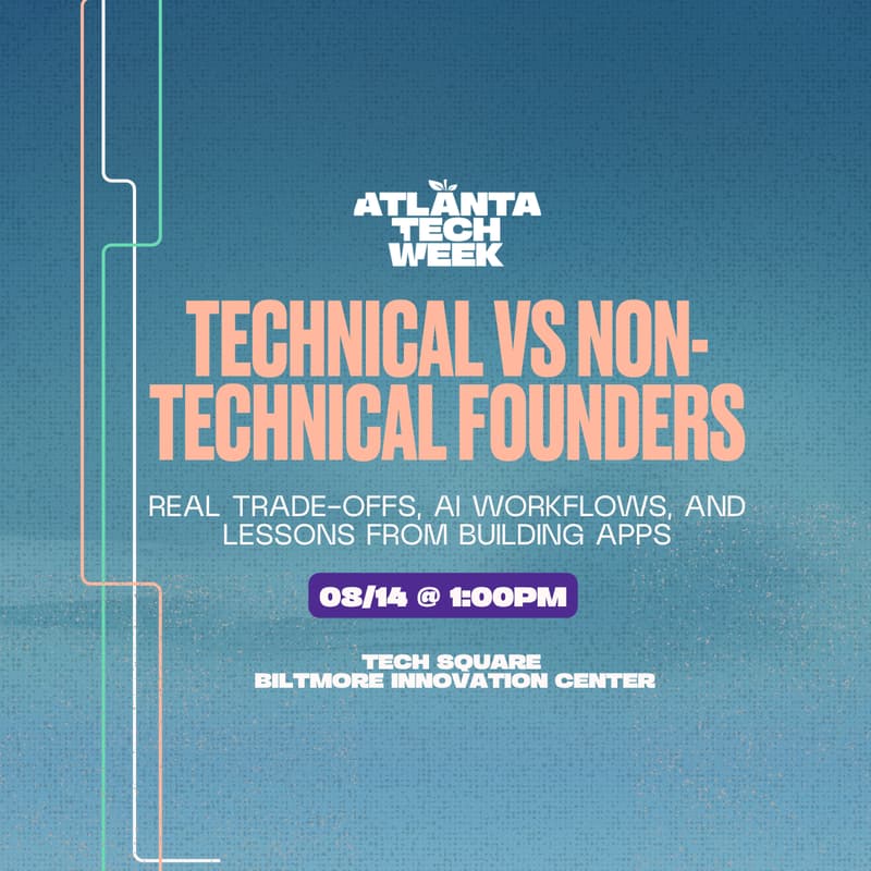 Cover Image for Technical vs Non-Technical Founders | #ATLTechWeek