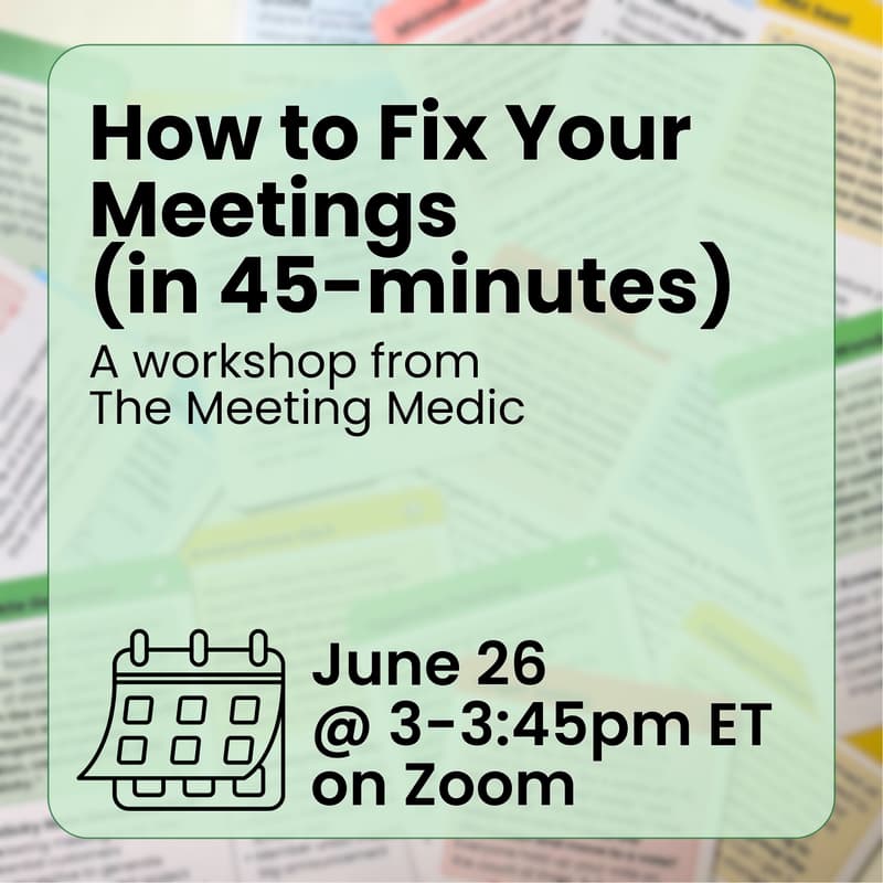 Cover Image for The Meeting Medic Presents: Fix Your Meetings