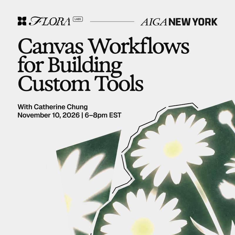Cover Image for AIGA NY x FLORA Labs: Canvas Workflows for Building Custom Tools