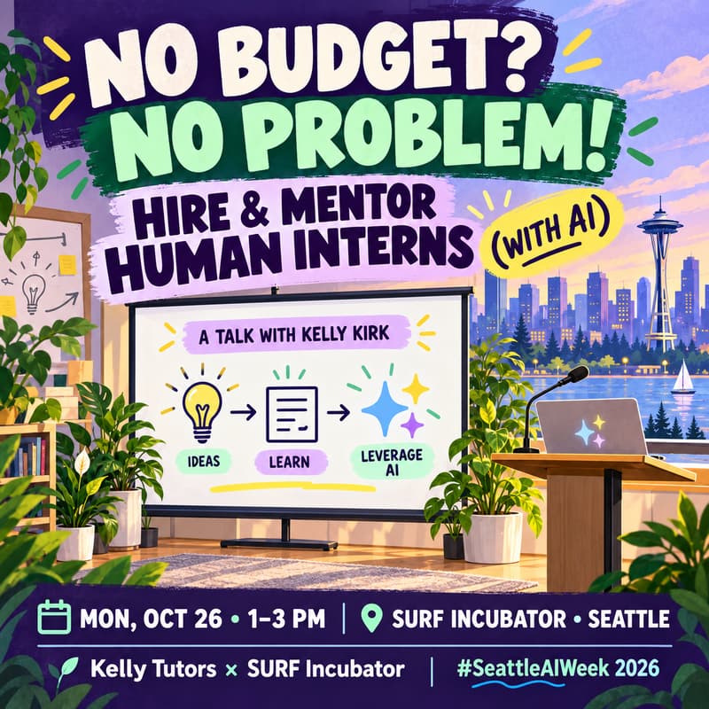 Cover Image for NO BUDGET? NO PROBLEM! HIRE AND MENTOR HUMAN INTERNS (WITH AI) | Kelly Tutors x SURF Incubator