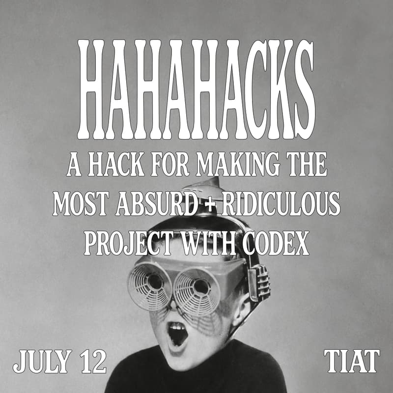 Cover Image for hahahack | a hackathon for absurd + fun things w/ Codex