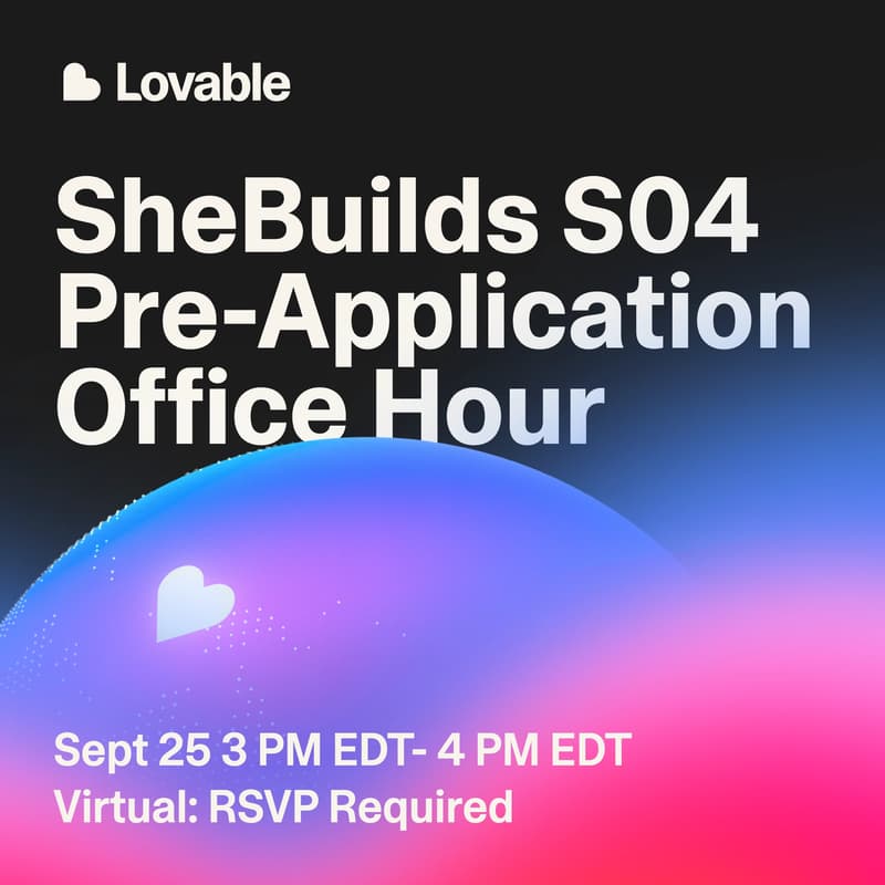 Cover Image for Lovable SheBuilds Season 04 Pre-Application Office Hour *