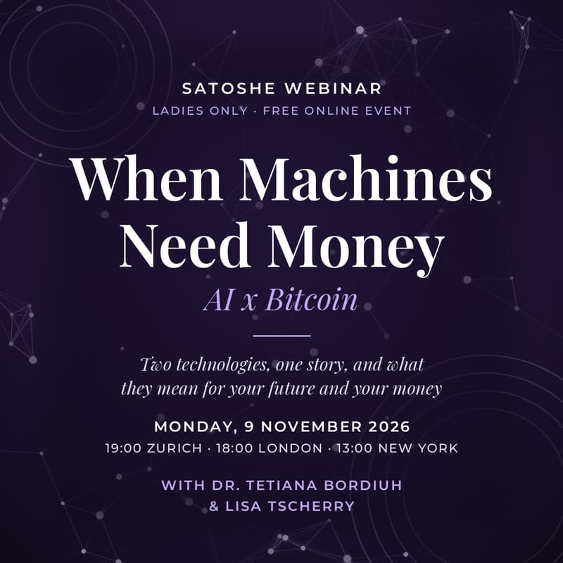 Cover Image for SatoShe Webinar – When Machines Need Money: AI x Bitcoin (EN, Online)