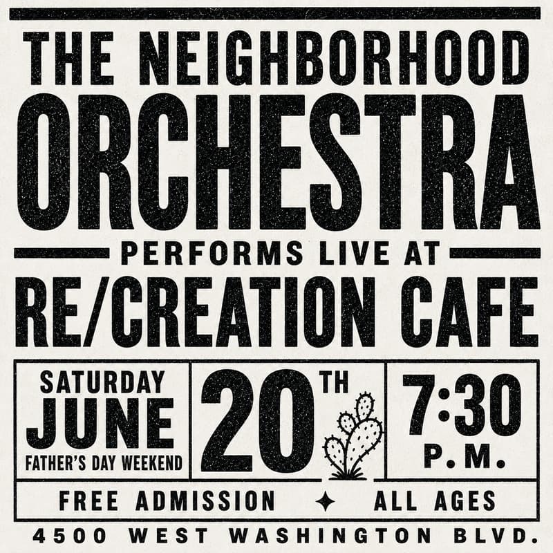 Cover Image for The Neighborhood Orchestra Live @ Re/creation Cafe | Saturday, June 20 | 7:30 PM | 4500 West Washington Blvd.