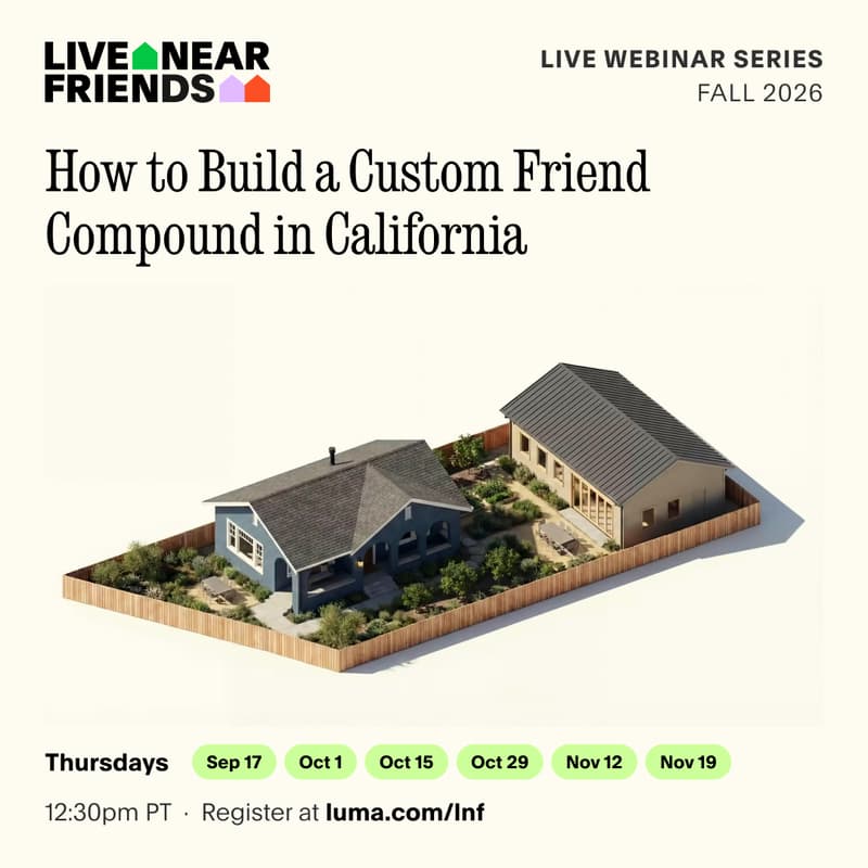 Cover Image for How to Build a Custom Friend Compound in California (Using New Zoning Laws)