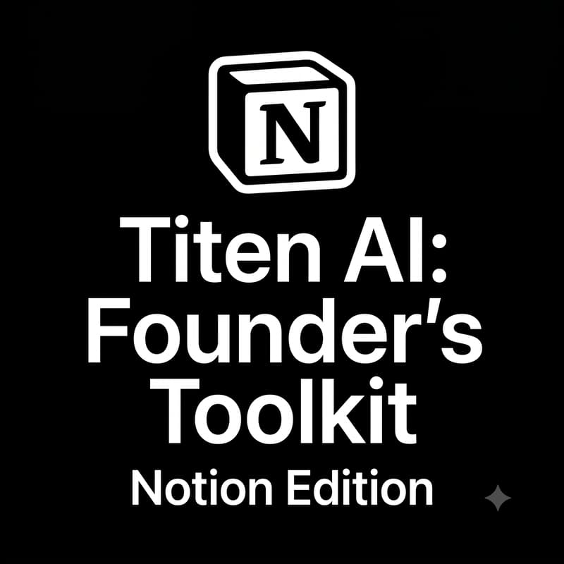 Cover Image for Titen AI: Founder's Toolkit Notion Edition