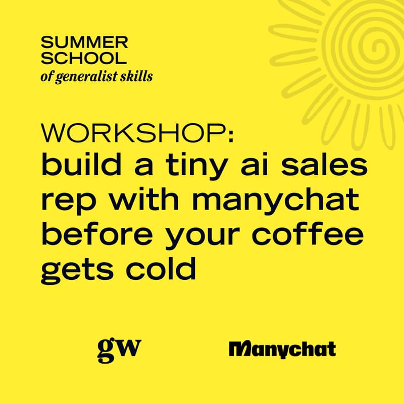 Cover Image for Build a tiny AI sales rep before your coffee gets cold 🌀🌞 Summer School of Generalist Skills x Manychat