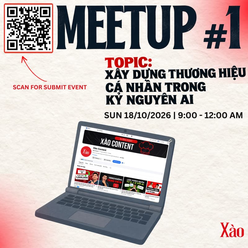 Cover Image for XÀO CONTENT MEETUP #1: XÂY DỰNG THƯƠNG HIỆU CÁ NHÂN TRONG KỶ NGUYÊN AI!