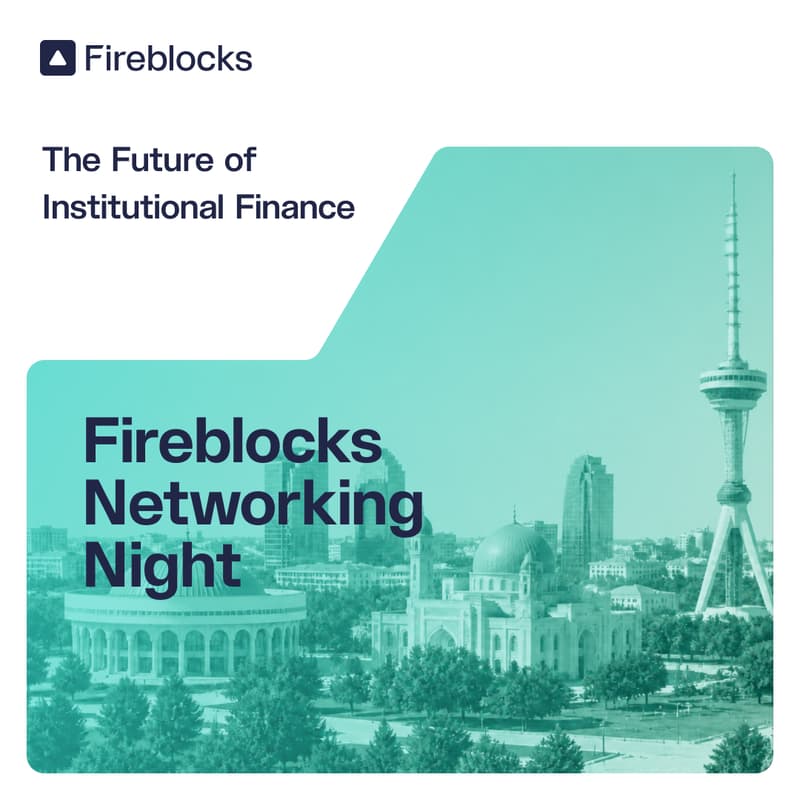 Cover Image for The Future of Institutional Finance: Fireblocks Networking Night