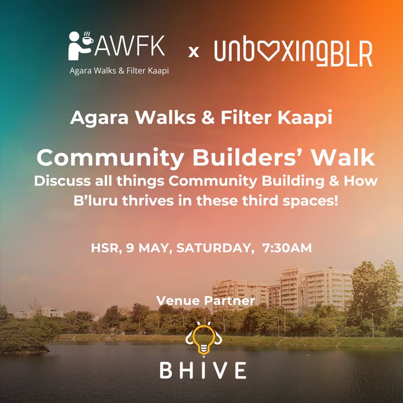 Cover Image for Agara Walks & Filter Kaapi - Community Builders' Walk with UnboxingBLR