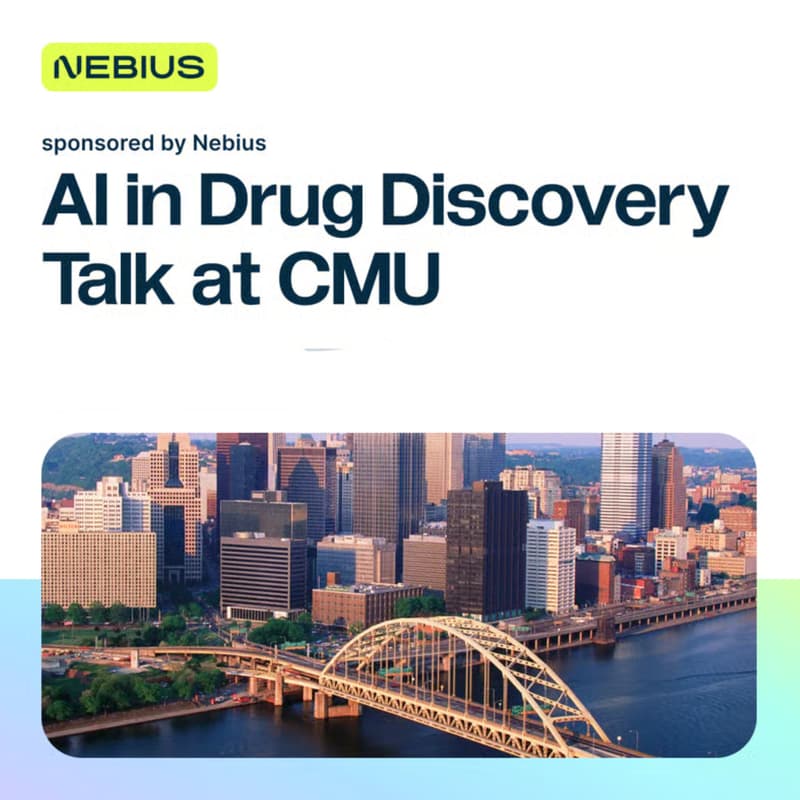 Cover Image for AI in Drug Discovery Talk at CMU, sponsored by Nebius