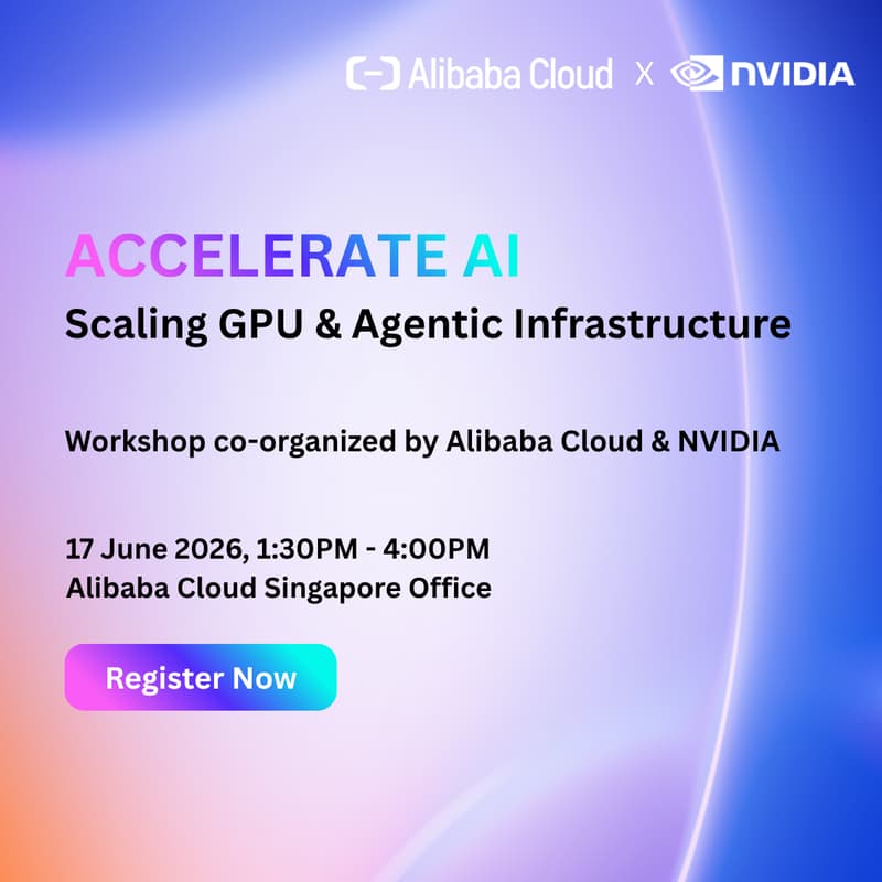 Cover Image for Accelerate AI: Scaling GPU & Agentic Infrastructure with Alibaba Cloud & NVIDIA