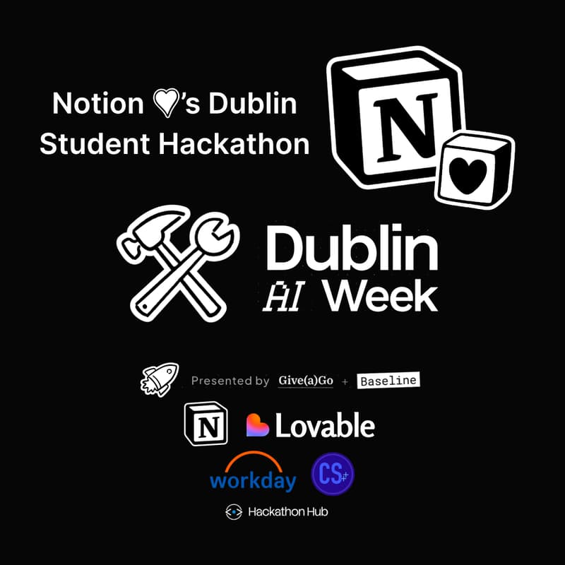 Cover Image for Notion 🖤’s Dublin × Dublin AI Week: Student Hackathon