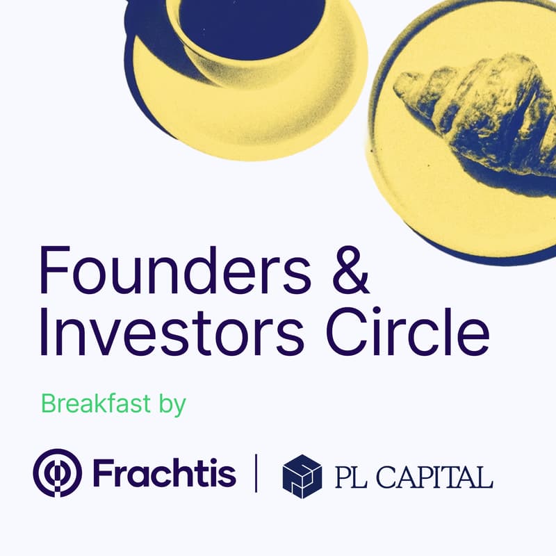 Cover Image for Founders & Investors Circle - Breakfast by Frachtis & PL Capital