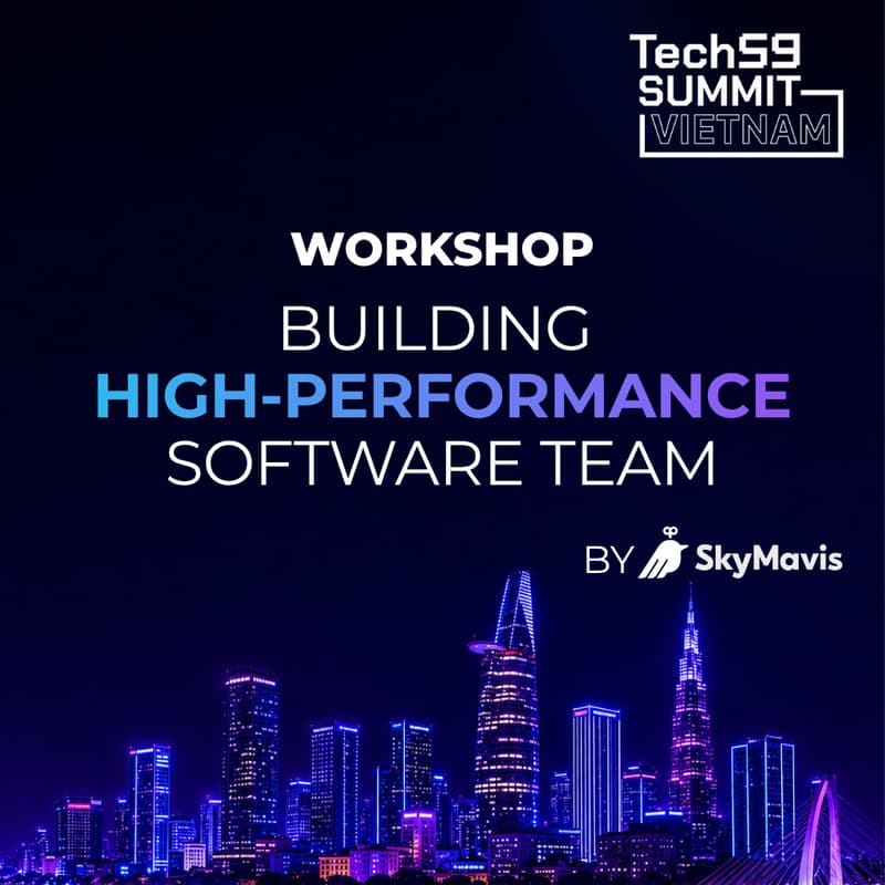 Cover Image for WORKSHOP 3 | Building High-Performance Software Team by SKYMAVIS