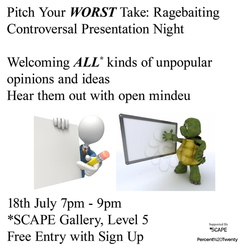 Cover Image for Pitch Your WORST take: Ragebaiting ControversalPresentation Night
