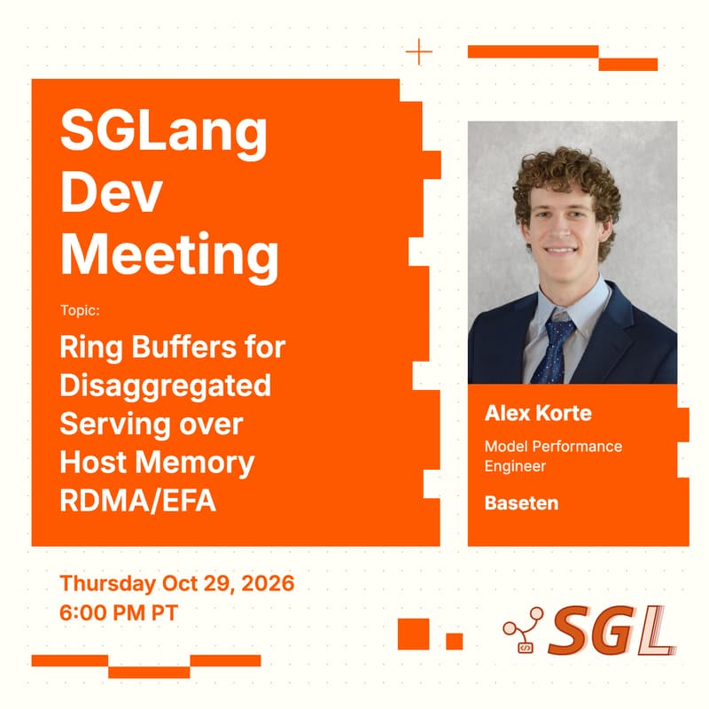 Cover Image for SGLang Developer Meeting: Ring Buffers for Disaggregated Serving over Host Memory RDMA/EFA
