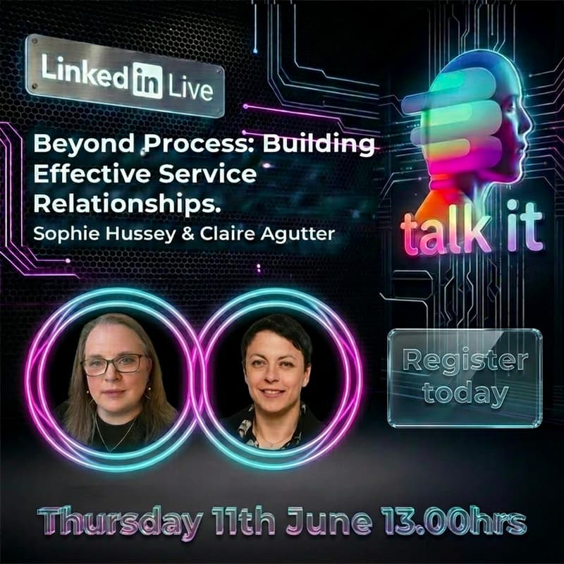 Cover Image for TALK IT - Beyond Process: Building Effective Service Relationships
