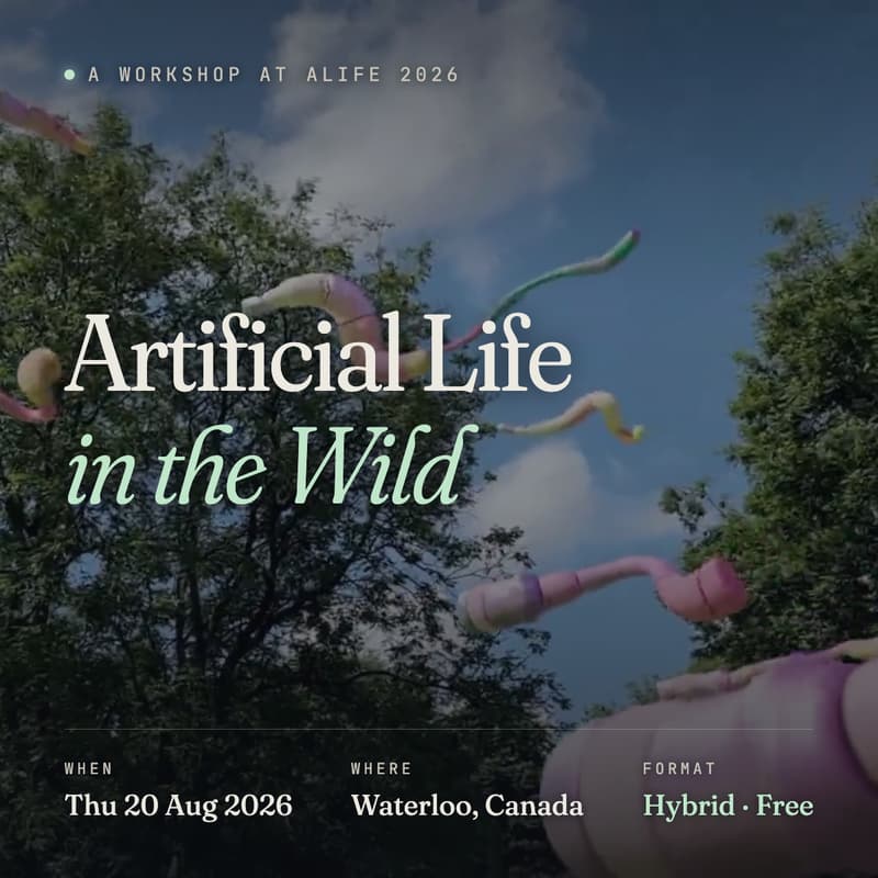 Cover Image for Artificial Life in the Wild — ALIFE 2026 Workshop (Hybrid)