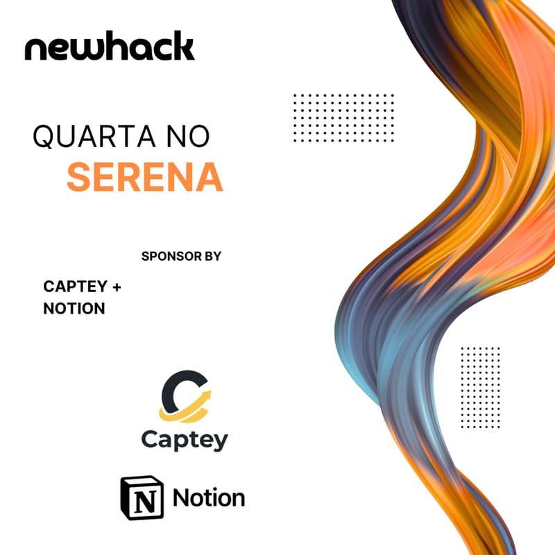 Cover Image for #037 - Quarta no Serena: NewHack + Captey + Notion