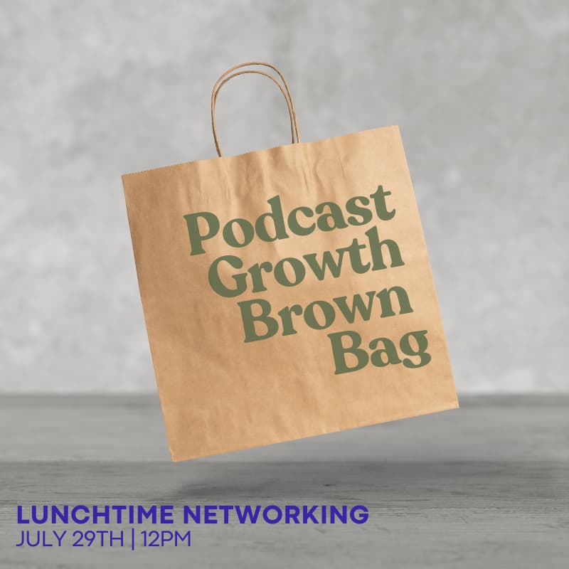 Cover Image for Podcast Growth Brown Bag Lunchtime