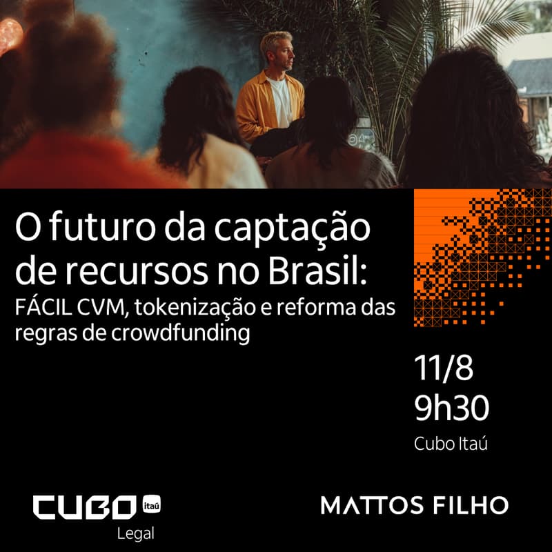 Cover Image for O futuro da captação de recursos no Brasil: FÁCIL CVM, tokenização e reforma das regras de crowdfunding
