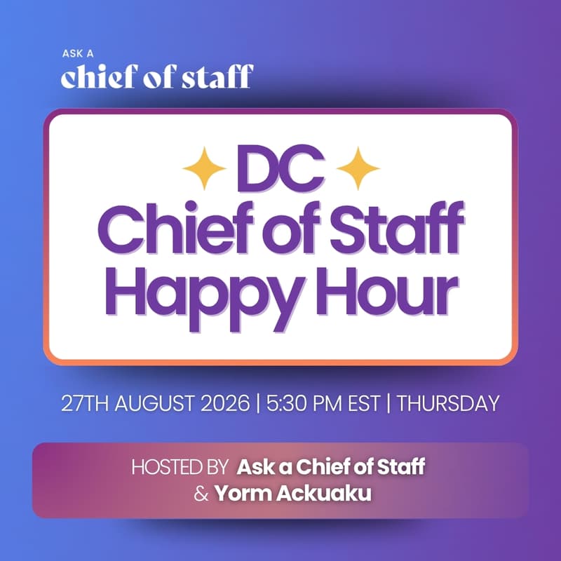 Cover Image for Ask a Chief of Staff: DC Happy Hour 🎊