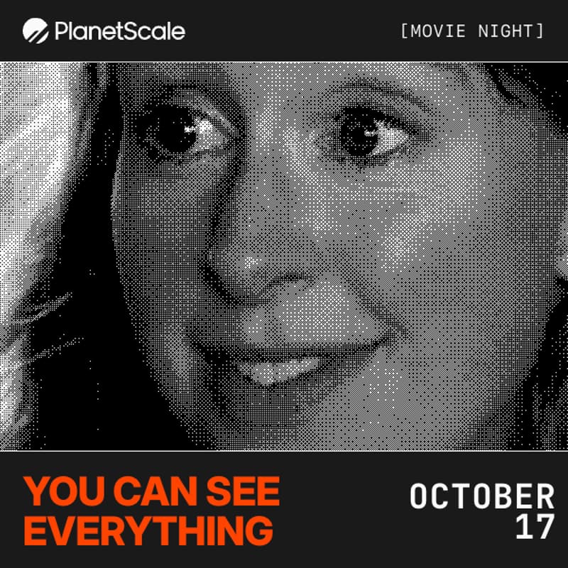 Cover Image for PlanetScale Movie Night: You Can See Everything