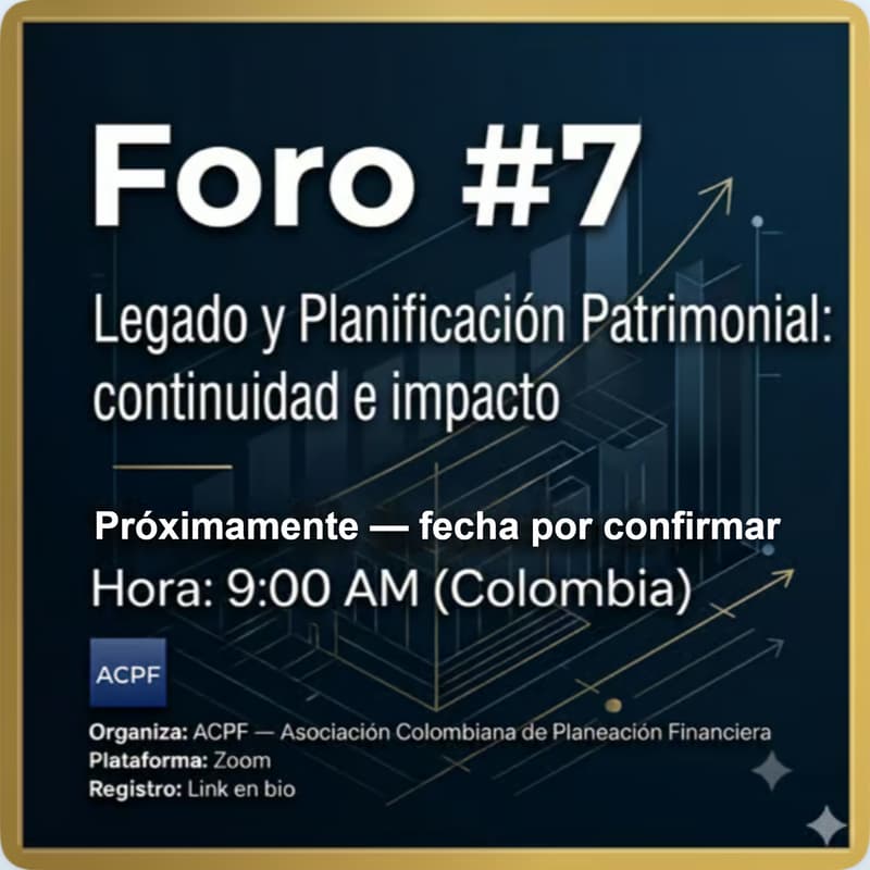 Cover Image for Foro #7 — Legado y Planificación Patrimonial: continuidad e impacto