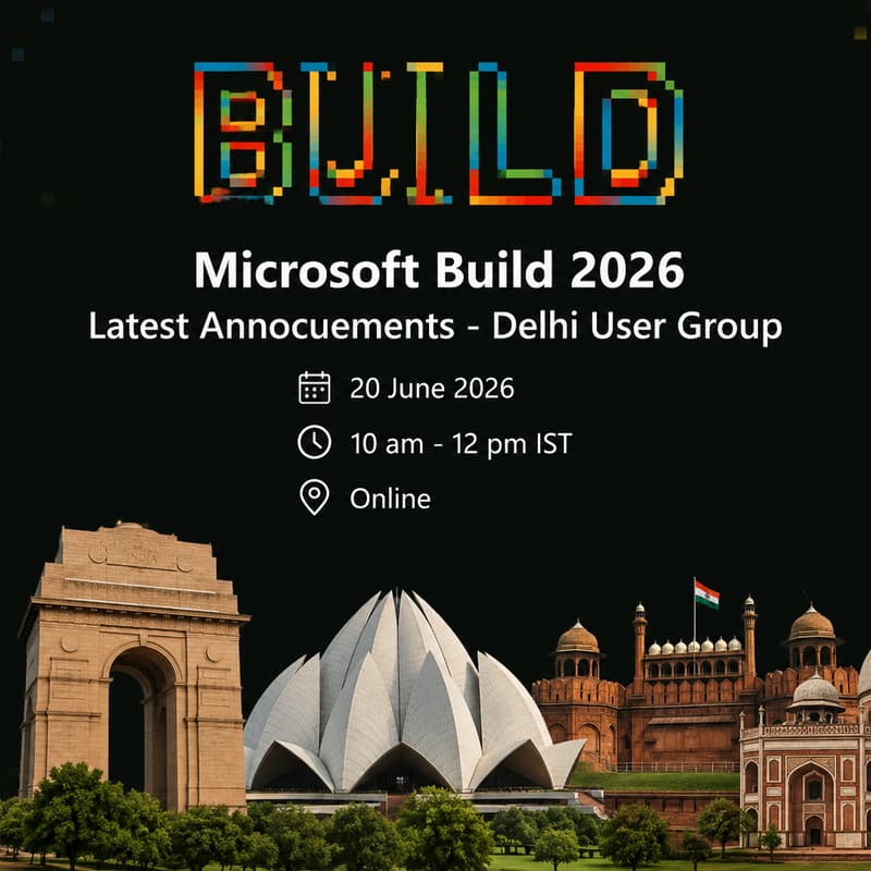 Cover Image for Microsoft Build 2026 - Latest Announcements by Delhi User Group