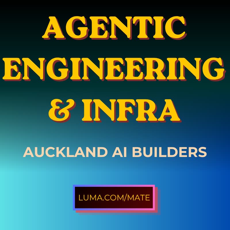 Cover Image for Agentic Engineering & Infra | Auckland AI Builders (in person event)