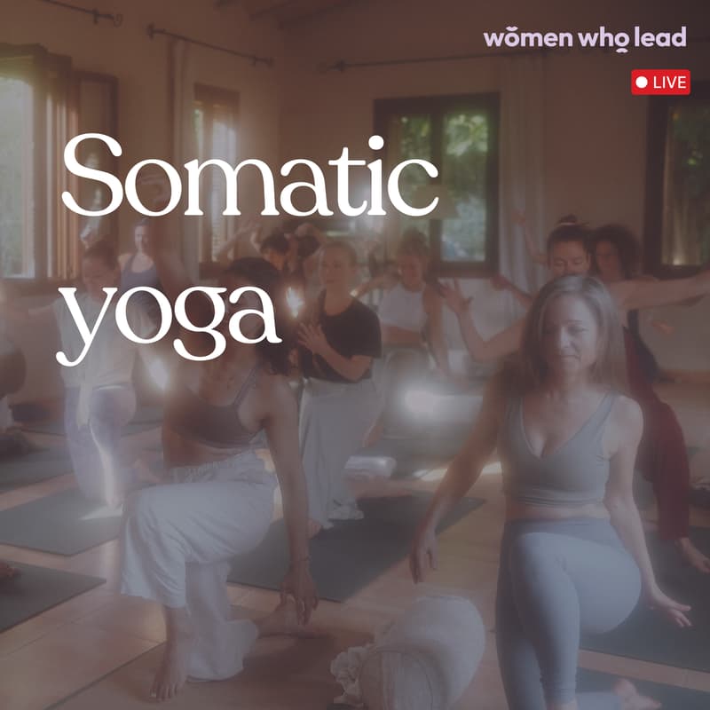 Cover Image for Women Who Lead | Somatic yoga