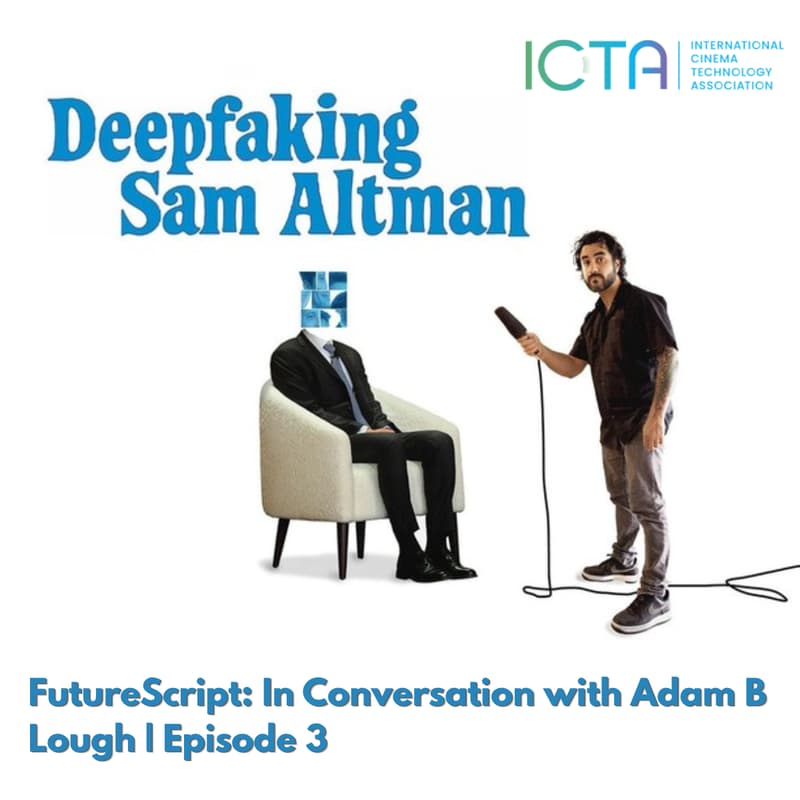 Cover Image for FutureScript: In conversation with Adam Bhala Lough, Director of Deepfaking Sam Altman
