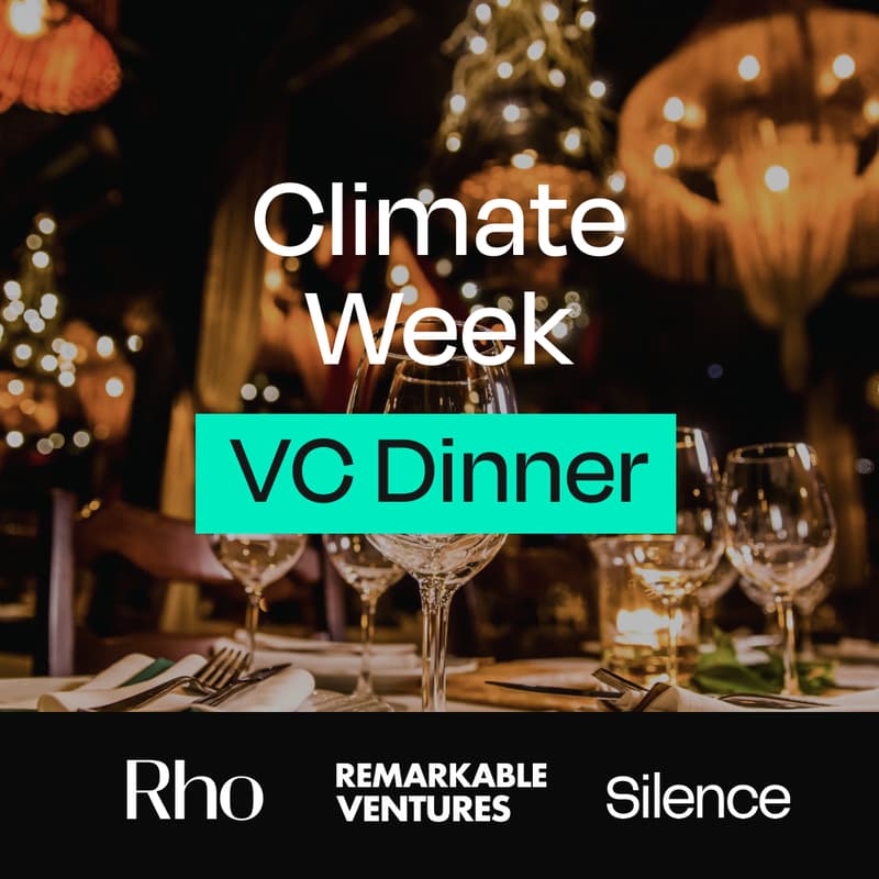 Cover Image for Climate Week VC Dinner [Rho x Remarkable Ventures x Silence]