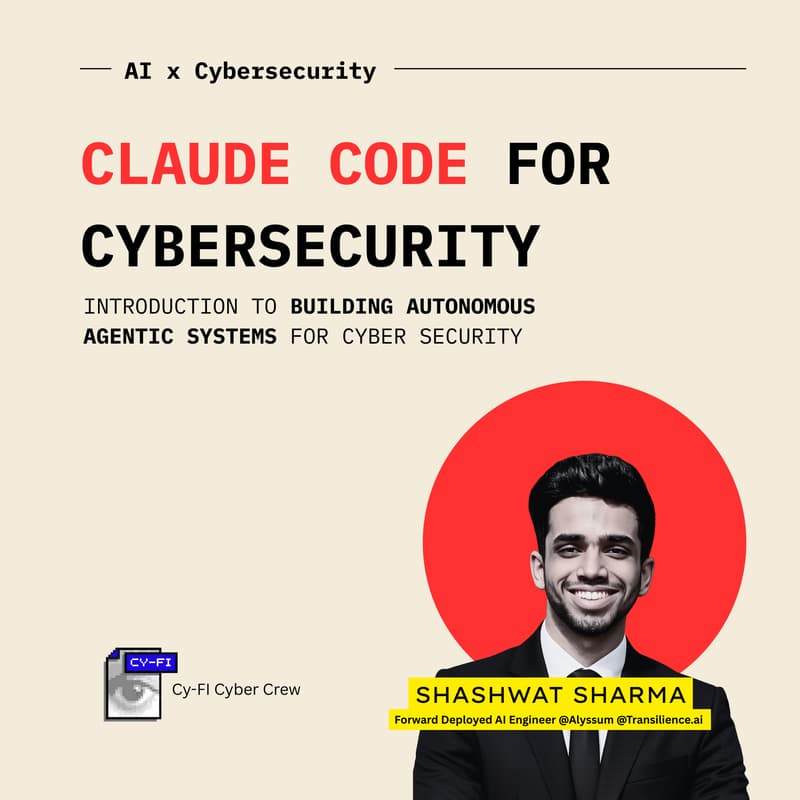 Cover Image for Claude Code for Cybersecurity: Introduction to building Autonomous Agentic Systems. Ft. SHASHWAT SHARMA