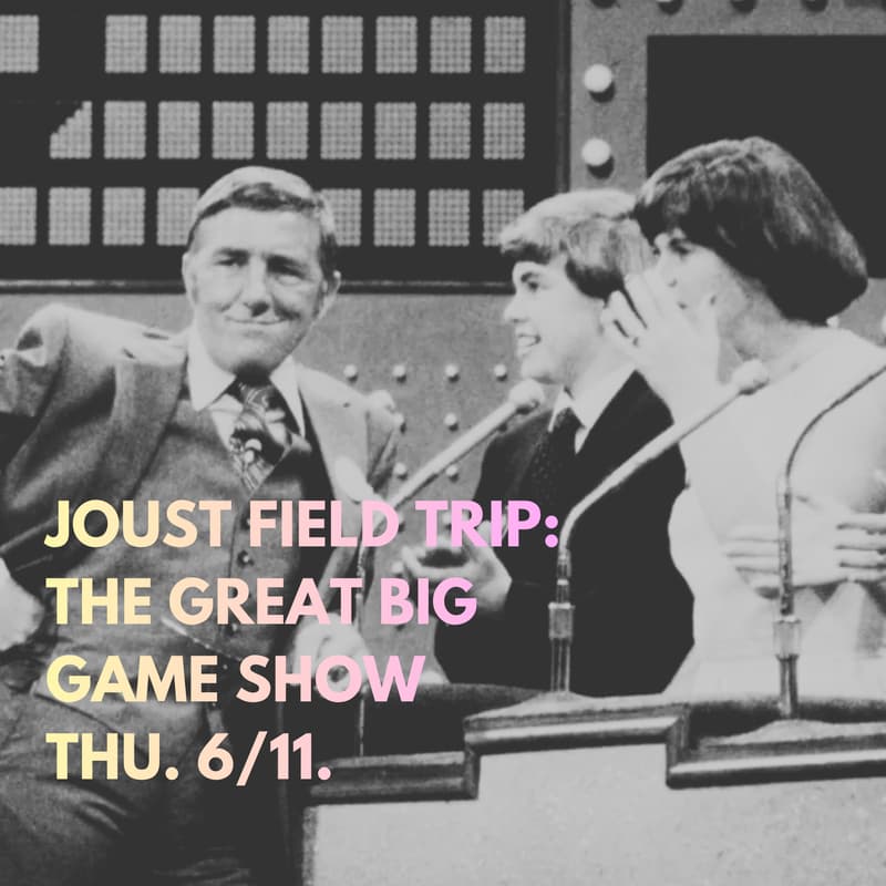 Cover Image for JOUST FIELD TRIP: THE GREAT BIG GAMESHOW