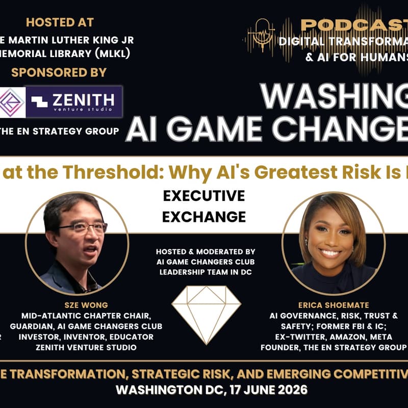 Cover Image for AI Game Changers Club | Washington DC | Human Capital at the Threshold: Why AI's Greatest Risk Is Not Technology