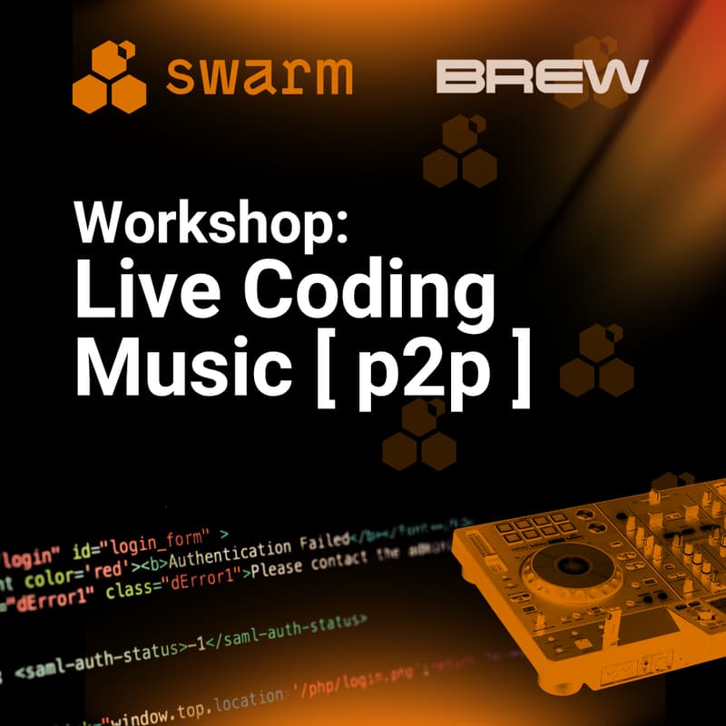 Cover Image for Workshop Swarm: Live Coding Music [from p2p networks]