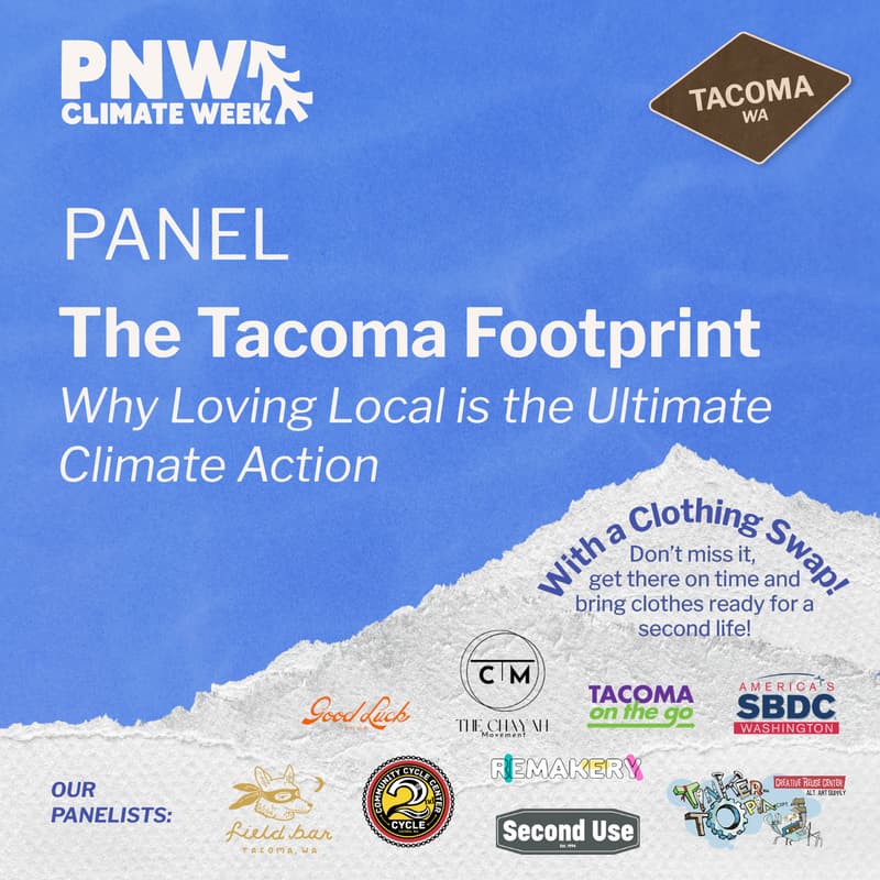 Cover Image for PANEL & Clothing Swap | The Tacoma Footprint: Why Loving Local is the Ultimate Climate Action