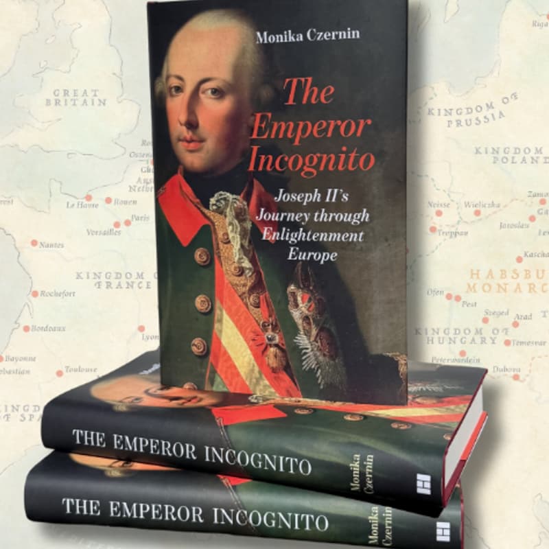Cover Image for Book Reading of Monika Czernin's "The Emperor Incognito - Joseph II's Journey through Enlightenment Europe"