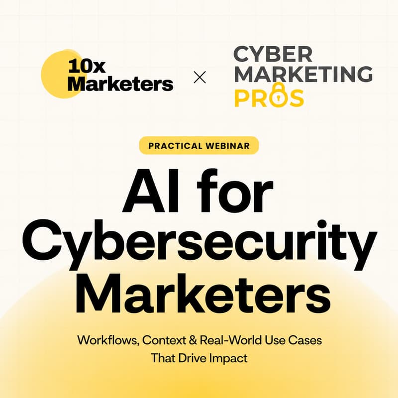 Cover Image for AI for Cybersecurity Marketers: A Practical Webinar