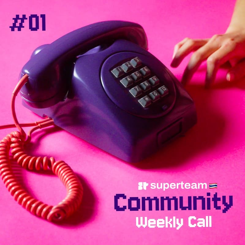 Cover Image for Superteam Thailands 1st Weekly Community Call