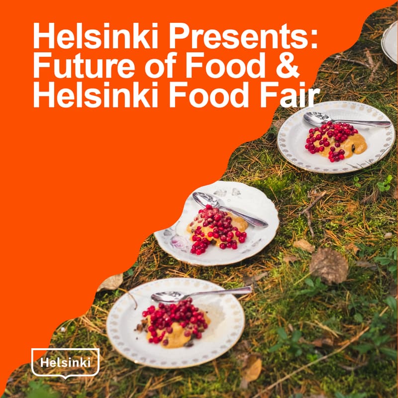 Cover Image for Helsinki Presents: Future of Food & Helsinki Food Fair